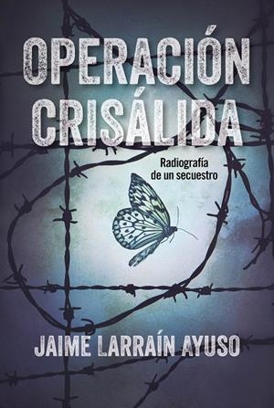 OPERACIÓN CRISÁLIDA | 9788494811326 | LARRAÍN, JAIME | Galatea Llibres | Librería online de Reus, Tarragona | Comprar libros en catalán y castellano online
