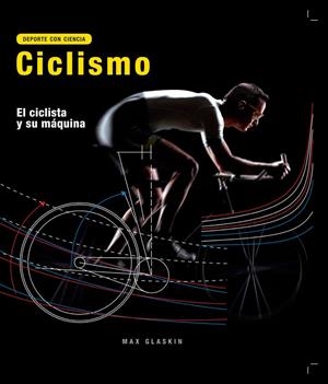 CICLISMO. DEPORTE CON CIENCIA | 9780857628169 | GLASKIN MAX | Galatea Llibres | Librería online de Reus, Tarragona | Comprar libros en catalán y castellano online