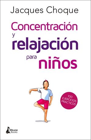 CONCENTRACIÓN Y RELAJACIÓN PARA NIÑOS | 9788416788217 | CHOQUE, JACQUES | Galatea Llibres | Librería online de Reus, Tarragona | Comprar libros en catalán y castellano online
