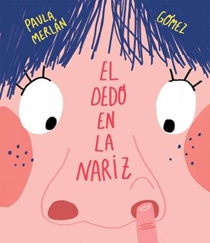 EL DEDO EN LA NARIZ | 9788417123772 | MERLÁN, PAULA; GÓMEZ | Galatea Llibres | Llibreria online de Reus, Tarragona | Comprar llibres en català i castellà online