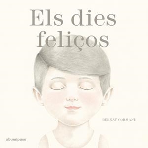EL DIES FELIÇOS | 9788494744686 | CORMAND, BERNAT | Galatea Llibres | Llibreria online de Reus, Tarragona | Comprar llibres en català i castellà online