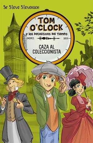 TOM O'CLOCK 6. CAZA AL COLECCIONISTA | 9788424662509 | STEVENSON, SIR STEVE | Galatea Llibres | Librería online de Reus, Tarragona | Comprar libros en catalán y castellano online