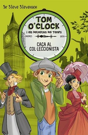 TOM O'CLOCK 6. CAÇA AL COL·LECCIONISTA | 9788424662486 | STEVENSON, SIR STEVE | Galatea Llibres | Librería online de Reus, Tarragona | Comprar libros en catalán y castellano online