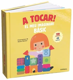 A TOCAR! EL MEU IMAGINARI BÀSIC | 9788491013983 | DENEUX, XAVIER | Galatea Llibres | Llibreria online de Reus, Tarragona | Comprar llibres en català i castellà online