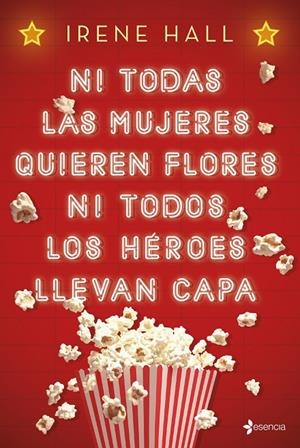NI TODAS LAS MUJERES QUIEREN FLORES NI TODOS LOS HÉROES LLEVAN CAPA | 9788408193180 | HALL, IRENE | Galatea Llibres | Llibreria online de Reus, Tarragona | Comprar llibres en català i castellà online