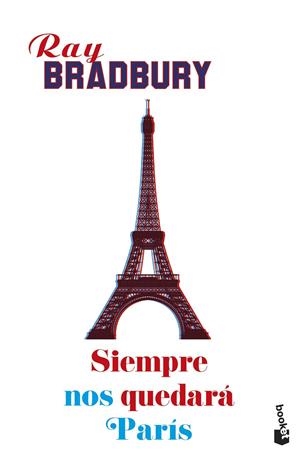 SIEMPRE NOS QUEDARÁ PARÍS | 9788445005477 | BRADBURY, RAY | Galatea Llibres | Llibreria online de Reus, Tarragona | Comprar llibres en català i castellà online