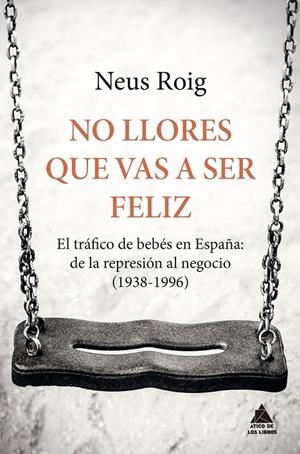 NO LLORES QUE VAS A SER FELIZ | 9788416222667 | ROIG, NEUS | Galatea Llibres | Llibreria online de Reus, Tarragona | Comprar llibres en català i castellà online
