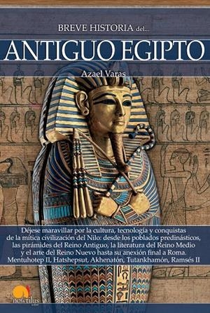 BREVE HISTORIA DEL ANTIGUO EGIPTO | 9788499679754 | VARAS MAZAGATOS, AZAEL | Galatea Llibres | Librería online de Reus, Tarragona | Comprar libros en catalán y castellano online
