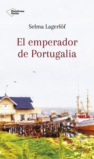 EL EMPERADOR DE PORTUGALIA | 9788417376581 | LAGERLOF, SELMA | Galatea Llibres | Librería online de Reus, Tarragona | Comprar libros en catalán y castellano online
