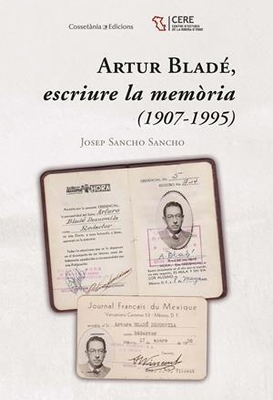 ARTUR BLADÉ, ESCRIURE LA MEMÒRIA (1907-1995) | 9788490347522 | SANCHO, JOSEP | Galatea Llibres | Llibreria online de Reus, Tarragona | Comprar llibres en català i castellà online