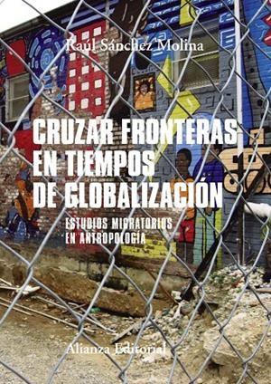 CRUZAR FRONTERAS EN TIEMPOS DE GLOBALIZACIÓN | 9788491812500 | SÁNCHEZ, RAÚL | Galatea Llibres | Librería online de Reus, Tarragona | Comprar libros en catalán y castellano online