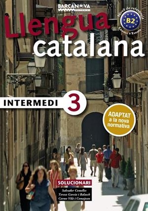 LLENGUA CATALANA INTERMEDI 3 SOLUCIONARI | 9788448947002 | COMELLES, SALVADOR/GARCIA I BALASCH, TERESA/VILÀ I COMAJOAN, CARME | Galatea Llibres | Llibreria online de Reus, Tarragona | Comprar llibres en català i castellà online