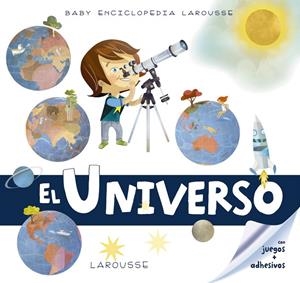 BABY ENCICLOPEDIA. EL UNIVERSO | 9788417273323 | LAROUSSE EDITORIAL | Galatea Llibres | Llibreria online de Reus, Tarragona | Comprar llibres en català i castellà online