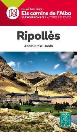 RIPOLLÈS. ELS CAMINS DE L'ALBA. EXCURSIONS PER A TOTES LES EDATS | 9788480907620 | BROSEL JORDÀ, ALFONS | Galatea Llibres | Librería online de Reus, Tarragona | Comprar libros en catalán y castellano online