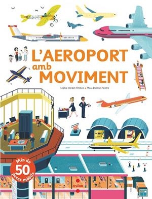 L'AEROPORT AMB MOVIMENT | 9788466144162 | BORDET-PETILLON, SOPHIE | Galatea Llibres | Librería online de Reus, Tarragona | Comprar libros en catalán y castellano online
