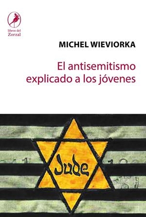 EL ANTISEMITISMO EXPLICADO A LOS JÓVENES | 9788417318161 | WIEVIORKA, MICHES | Galatea Llibres | Librería online de Reus, Tarragona | Comprar libros en catalán y castellano online