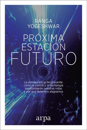 PRÓXIMA ESTACIÓN: FUTURO | 9788416601806 | YOGESHWAR, RANGA | Galatea Llibres | Llibreria online de Reus, Tarragona | Comprar llibres en català i castellà online