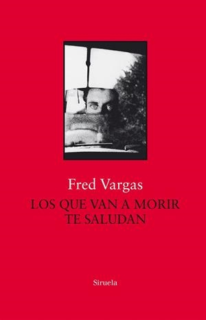 LOS QUE VAN A MORIR TE SALUDAN | 9788417454777 | VARGAS, FRED | Galatea Llibres | Llibreria online de Reus, Tarragona | Comprar llibres en català i castellà online