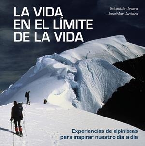LA VIDA EN EL LÍMITE DE LA VIDA | 9788416890842 | ÁLVARO, SEBASTIÁN/AZPIAZU, JOSE MARI | Galatea Llibres | Llibreria online de Reus, Tarragona | Comprar llibres en català i castellà online