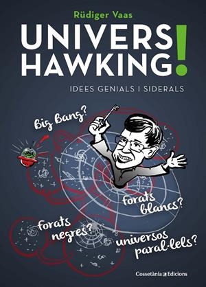 UNIVERS HAWKING! | 9788490347430 | VAAS, RÜDIGER | Galatea Llibres | Librería online de Reus, Tarragona | Comprar libros en catalán y castellano online