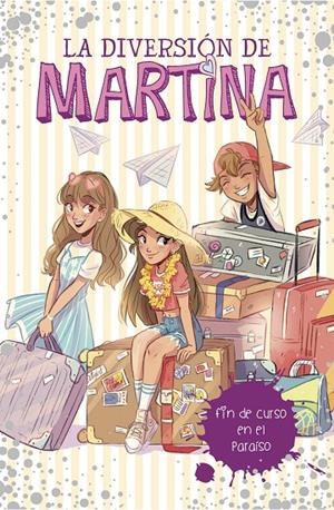 FIN DE CURSO EN EL PARAÍSO (LA DIVERSIÓN DE MARTINA, 4) | 9788417460464 | D'ANTIOCHIA, MARTINA | Galatea Llibres | Llibreria online de Reus, Tarragona | Comprar llibres en català i castellà online