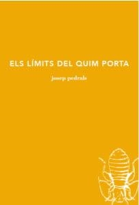 ELS LIMITS DEL QUIM PORTA | 9788494833243 | PEDRALS, JOSEP | Galatea Llibres | Librería online de Reus, Tarragona | Comprar libros en catalán y castellano online