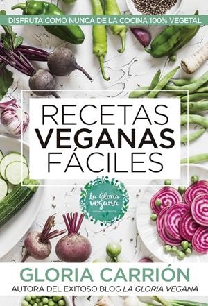 RECETAS VEGANAS FÁCILES | 9788417057503 | CARRIÓN, GLORIA | Galatea Llibres | Librería online de Reus, Tarragona | Comprar libros en catalán y castellano online