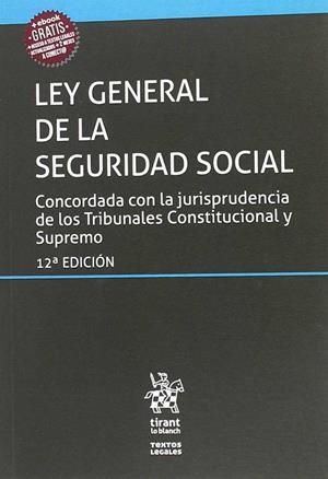 LEY GENERAL DE LA SEGURIDAD SOCIAL 12ª ED 2018 | 9788491699019 | BLASCO LAHOZ, JOSÉ FRANCISCO | Galatea Llibres | Librería online de Reus, Tarragona | Comprar libros en catalán y castellano online