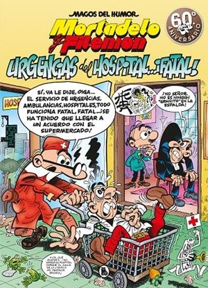 MORTADELO Y FILEMÓN. URGENCIAS DEL HOSPITAL... ¡FATAL! (MAGOS DEL HUMOR 194) | 9788402421487 | IBÁÑEZ, FRANCISCO | Galatea Llibres | Librería online de Reus, Tarragona | Comprar libros en catalán y castellano online