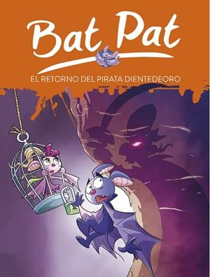 EL RETORNO DEL PIRATA DIENTEDEORO (SERIE BAT PAT 43) | 9788417460013 | PAVANELLO, ROBERTO | Galatea Llibres | Librería online de Reus, Tarragona | Comprar libros en catalán y castellano online