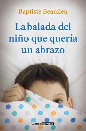 LA BALADA DEL NIÑO QUE QUERÍA UN ABRAZO | 9788425356766 | BEAULIEU, BAPTISTE | Galatea Llibres | Llibreria online de Reus, Tarragona | Comprar llibres en català i castellà online