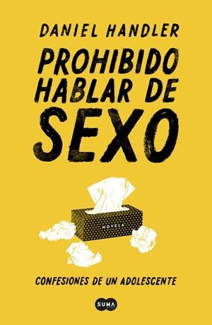 PROHIBIDO HABLAR DE SEXO. CONFESIONES DE UN ADOLESCENTE | 9788491292814 | HANDLER, DANIEL | Galatea Llibres | Librería online de Reus, Tarragona | Comprar libros en catalán y castellano online
