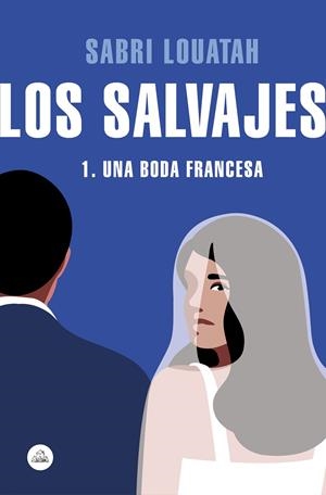 LOS SALVAJES 1. UNA BODA FRANCESA | 9788439732181 | LOUATAH, SABRI | Galatea Llibres | Llibreria online de Reus, Tarragona | Comprar llibres en català i castellà online