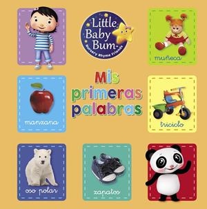MIS PRIMERAS PALABRAS (LITTLE BABY BUM. LIBRO REGALO) | 9788448850876 | Galatea Llibres | Librería online de Reus, Tarragona | Comprar libros en catalán y castellano online