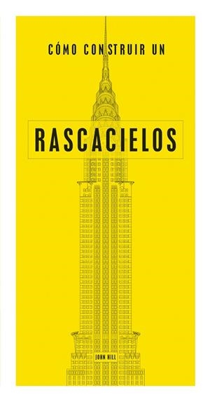 CÓMO CONSTRUIR UN RASCACIELOS | 9788494687327 | HILL, JOHN | Galatea Llibres | Llibreria online de Reus, Tarragona | Comprar llibres en català i castellà online