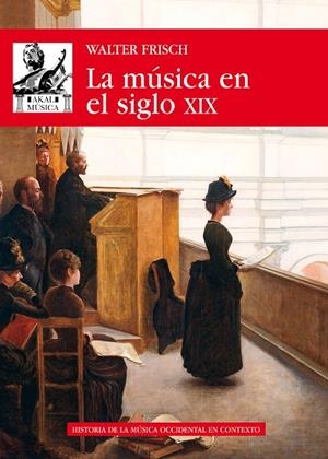 LA MÚSICA EN EL SIGLO XIX | 9788446046486 | FRISCH, WALTER | Galatea Llibres | Llibreria online de Reus, Tarragona | Comprar llibres en català i castellà online