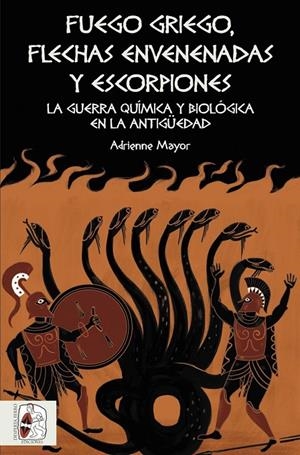FUEGO GRIEGO, FLECHAS ENVENENADAS Y ESCORPIONES | 9788494826535 | MAYOR, ADRIENNE | Galatea Llibres | Llibreria online de Reus, Tarragona | Comprar llibres en català i castellà online