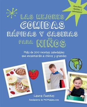 LAS MEJORES COMIDAS RAPIDAS Y CASERAS PARA NIÑOS  | 9780857628138 | FUENTES, LAURA  | Galatea Llibres | Librería online de Reus, Tarragona | Comprar libros en catalán y castellano online