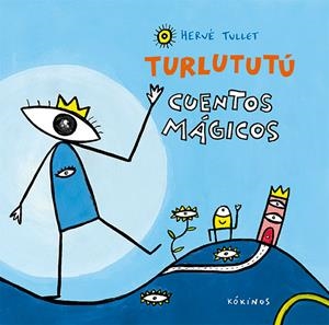 TURLUTUTÚ CUENTOS MÁGICOS | 9788417074067 | TULLET, HERVÉ | Galatea Llibres | Librería online de Reus, Tarragona | Comprar libros en catalán y castellano online