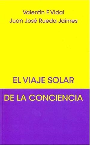 EL VIAJE SOLAR DE LA CONCIENCIA | 9788492843817 | VIDAL, VALENTIN | Galatea Llibres | Librería online de Reus, Tarragona | Comprar libros en catalán y castellano online