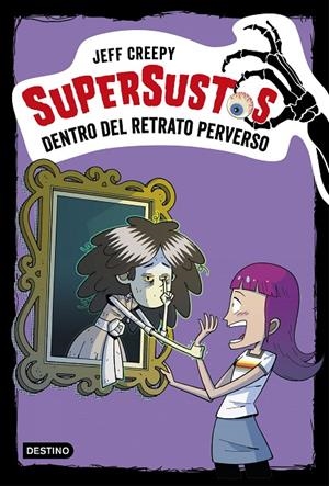 SUPERSUSTOS 4. DENTRO DEL RETRATO PERVERSO | 9788408195344 | CREEPY, JEFF | Galatea Llibres | Librería online de Reus, Tarragona | Comprar libros en catalán y castellano online