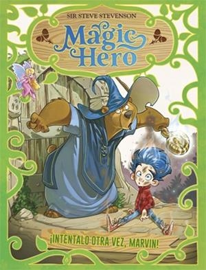 MAGIC HERO 1. INTÉNTALO OTRA VEZ, MARVIN | 9788424663322 | STEVENSON, SIR STEVE | Galatea Llibres | Librería online de Reus, Tarragona | Comprar libros en catalán y castellano online