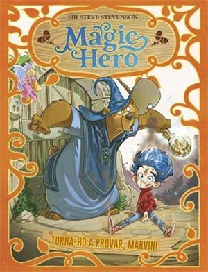 MAGIC HERO 1. TORNA-HO A INTENTAR, MARVIN! | 9788424663308 | STEVENSON, SIR STEVE | Galatea Llibres | Librería online de Reus, Tarragona | Comprar libros en catalán y castellano online