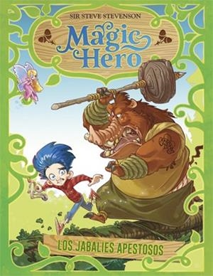 MAGIC HERO 2. LOS JABALÍES APESTOSOS | 9788424662288 | STEVENSON, SIR STEVE | Galatea Llibres | Librería online de Reus, Tarragona | Comprar libros en catalán y castellano online