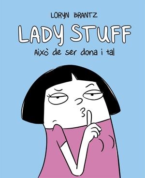 LADY STUFF | 9788416670604 | BRANTZ, LORYN | Galatea Llibres | Llibreria online de Reus, Tarragona | Comprar llibres en català i castellà online