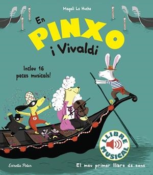 EN PINXO I VIVALDI. LLIBRE MUSICAL | 9788491374305 | LE HUCHE, MAGALI | Galatea Llibres | Llibreria online de Reus, Tarragona | Comprar llibres en català i castellà online