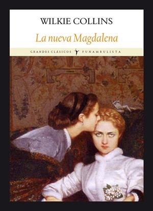 LA NUEVA MAGDALENA | 9788494911507 | COLLINS, WILKIE | Galatea Llibres | Librería online de Reus, Tarragona | Comprar libros en catalán y castellano online