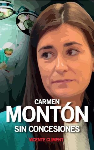 CARMEN MONTÓN SIN CONCESIONES | 9788494618697 | CLIMENT GISBERT, VICENTE | Galatea Llibres | Librería online de Reus, Tarragona | Comprar libros en catalán y castellano online