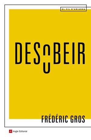 DESOBEIR | 9788417214463 | GROS, FRÉDÉRIC | Galatea Llibres | Librería online de Reus, Tarragona | Comprar libros en catalán y castellano online