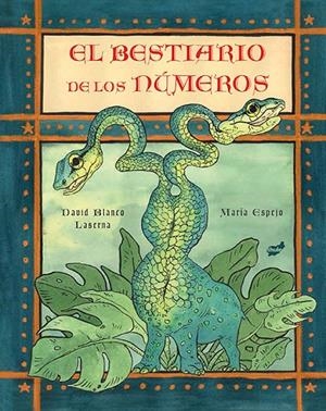EL BESTIARIO DE LOS NÚMEROS | 9788416817375 | BLANCO LASERNA, DAVID | Galatea Llibres | Llibreria online de Reus, Tarragona | Comprar llibres en català i castellà online